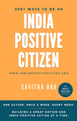 500+ ways to be an India Positive Citizen One action.Once a Week. Every Week. Building a great Nation, one #IndiaPositive action at a time. 500+ ways to be an India Positive Citizen One action.Once a Week. Every Week. Building a great Nation, one #IndiaPositive action at a time.