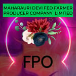 MAHARAURI DEVI FED FARMER PRODUCER COMPANY LIMITED MAHARAURI DEVI FED FARMER PRODUCER COMPANY LIMITED
