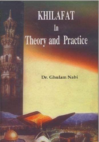 Khilafat In Theory & Practice [Hardcover] Dr. Gulam Nabi