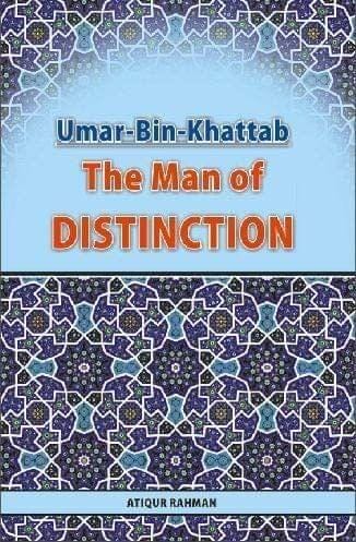 Umar Bin Khattab : The Man Of Distinction [Paperback] Atiqur Rehman [Paperback] Atiqur Rehman
