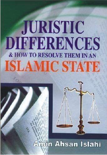 Juristic Differences How To Resolve Them [Hardcover] A. Ahsan Islahi