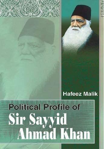 Political Profile Of Sir Sayyid Ahmed Khan [Hardcover] Hafiz Malik [Hardcover] Hafiz Malik