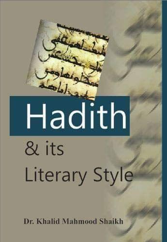 Hadith & Its Literary Style [Paperback] Dr. K. Shaikh [Paperback] Dr. K. Shaikh