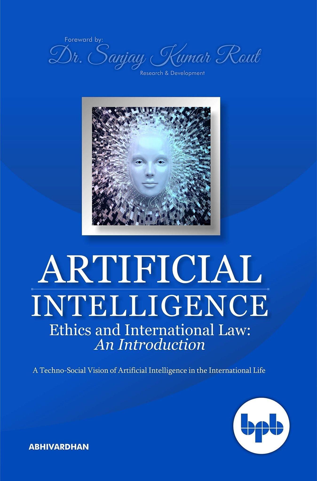 Artificial intelligence: Ethics & International Law [Paperback] Abhivardhan