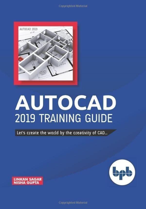 AutoCAD 2019 Training Guide [Paperback] Linkan Sagar/ Nisha Gupta