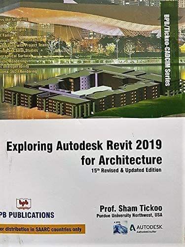 Exploring Autodesk Revit 2019 for Architecture [Paperback] Sham Tickoo/TIET