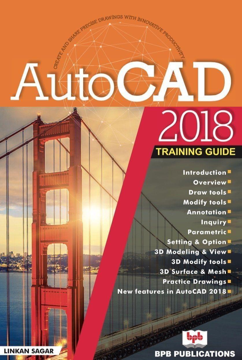 AutoCAD 2018 Training Guide [Paperback] Linkan Sagar