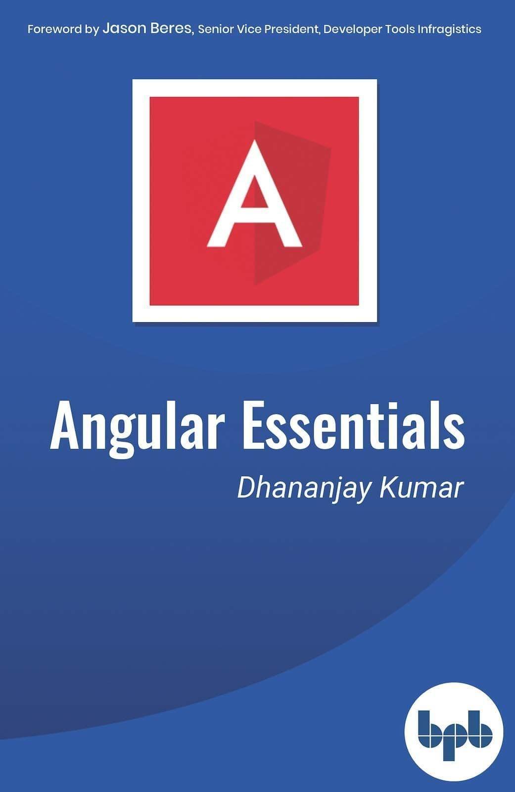 Angular Essentials [Paperback] Dhananjay Kumar