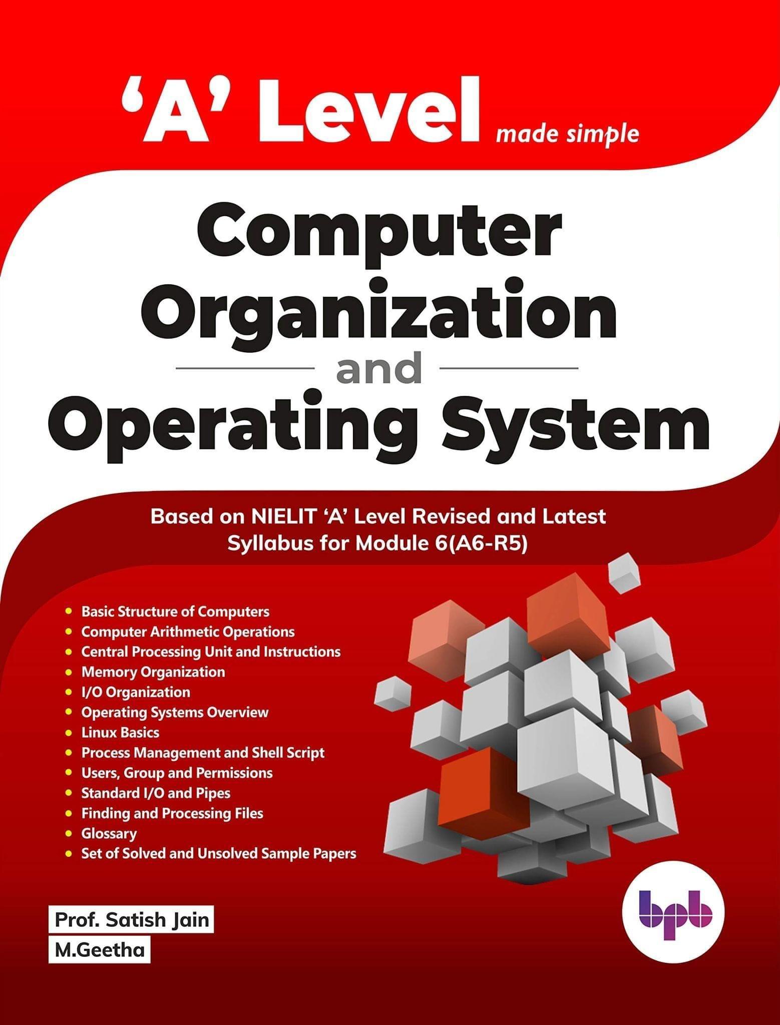A Level Made Simple ? Computer Organization and Operating System (A6-R5) [Unknown Binding] Prof. Satish Jain and M. Geetha