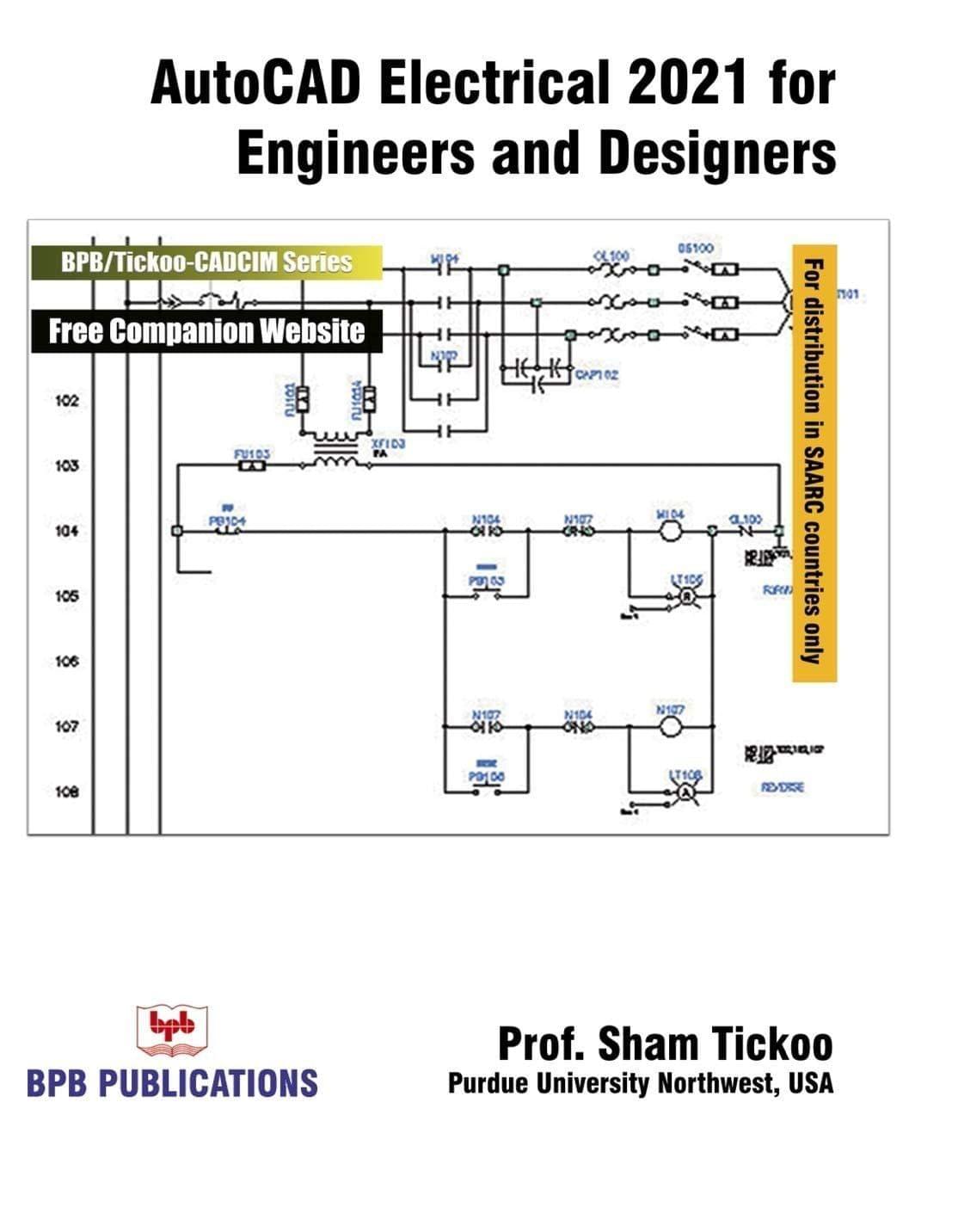 AutoCAD Electrical 2021 for Engineers & Designers [Unknown Binding] Prof. Sham Tickoo