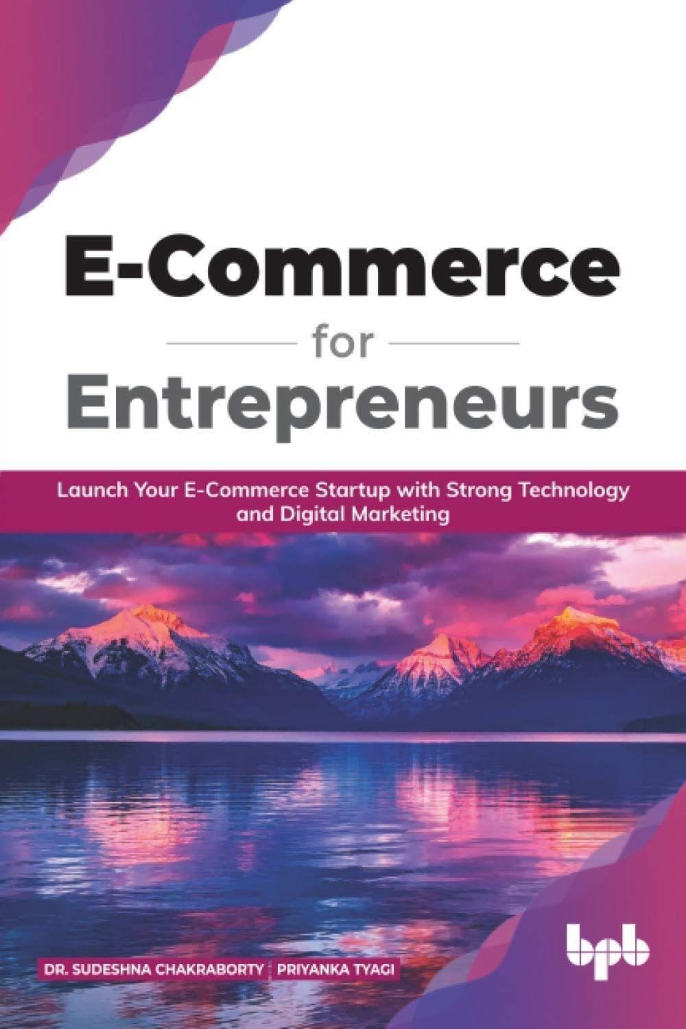 E-Commerce for Entrepreneurs [Paperback] Dr. Sudeshna Chakraborty and Priyanka Tyagi