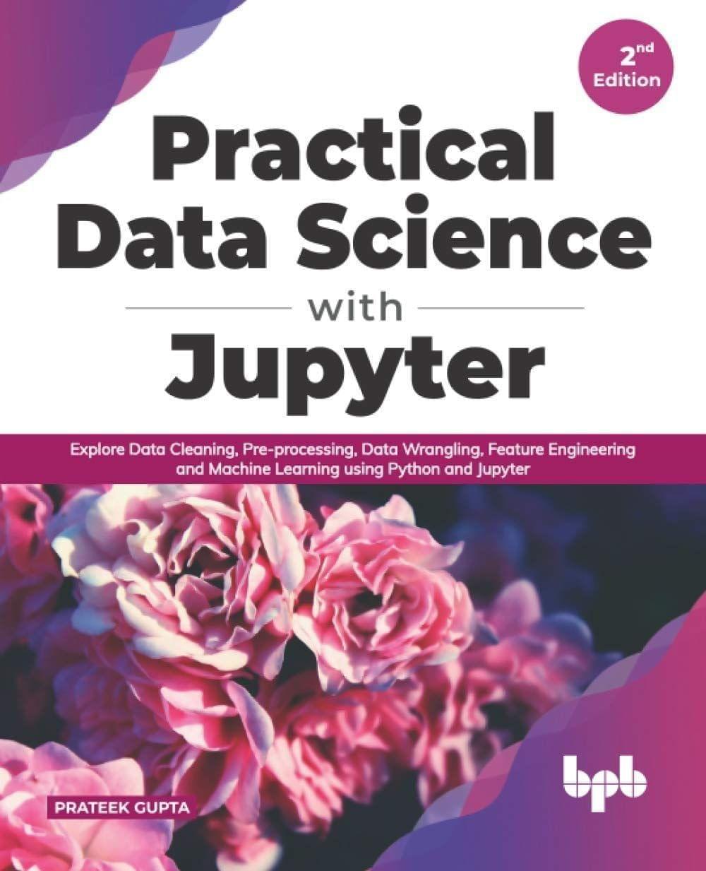 Practical Data Science with Jupyter [Paperback] Gupta, Prateek