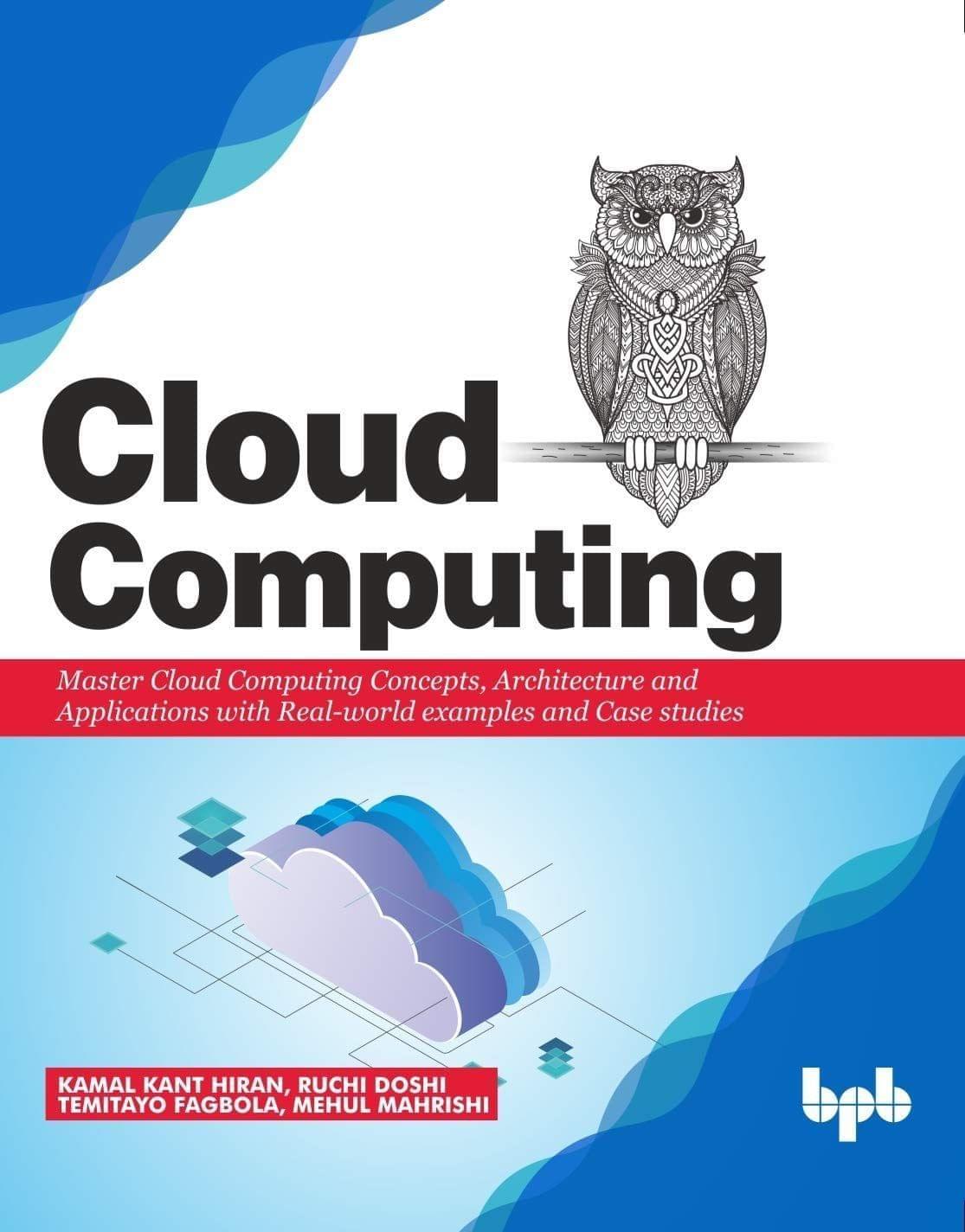 Cloud Computing [Paperback] Kamal Kant Hiran, Ruchi Doshi, Dr. Fagbola Temitayo, Mehul Mahrishi