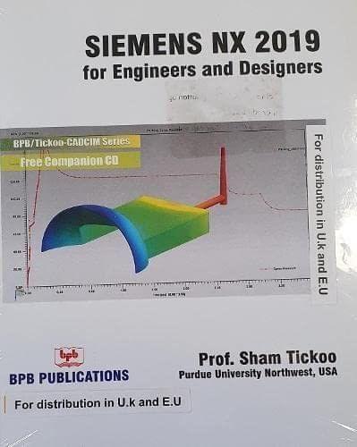 Siemens NX 2019 for Engineers & Designers [Paperback] Sham Tickoo/TIET