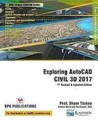 Exploring AutoCAD CIVIL 3D 2019 for Engineers and Designers [Paperback] Tickoo, Prof. Sham