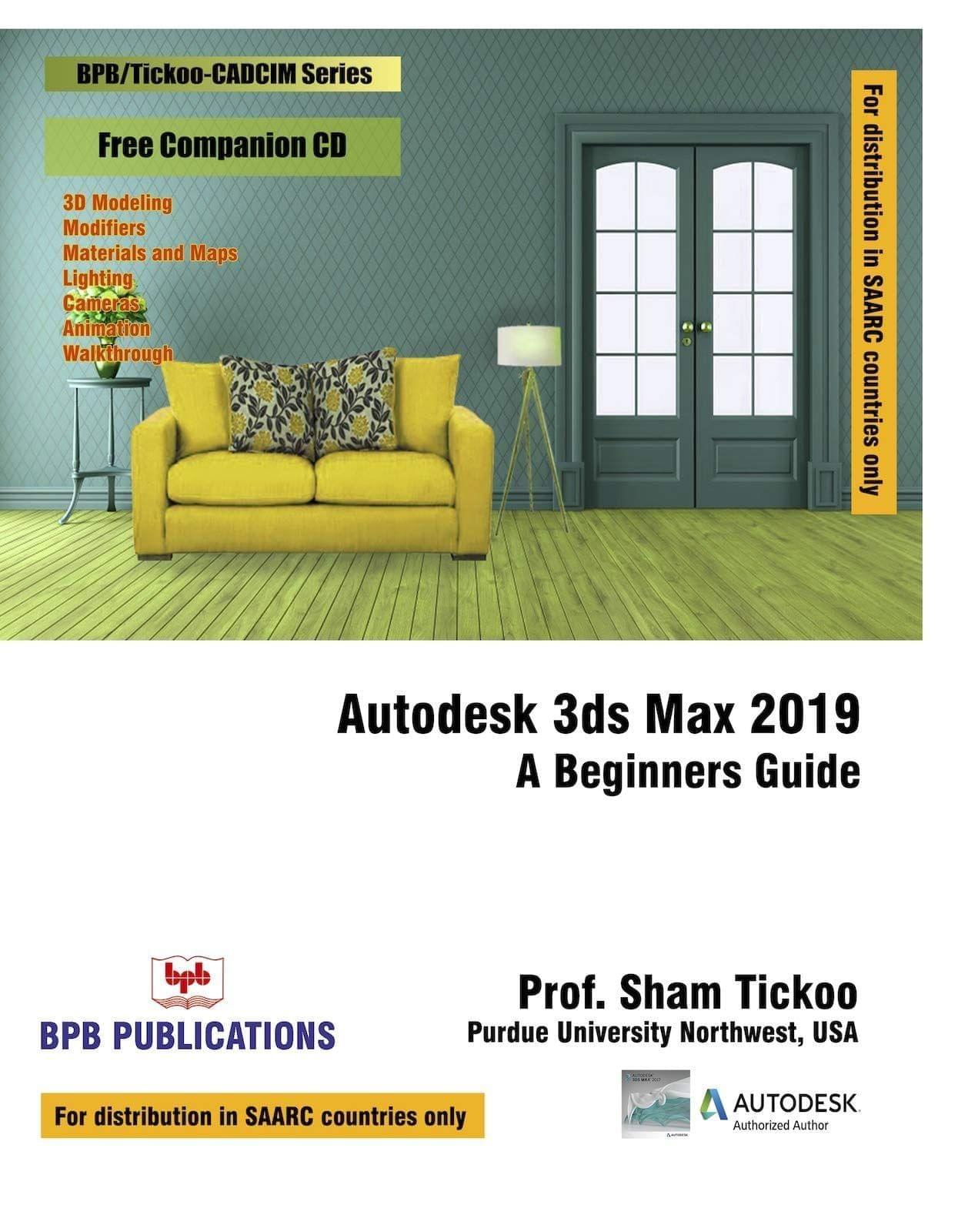 Autodesk 3Ds Max 2019: A Beginners Guide [Paperback] Tickoo, Prof. Sham