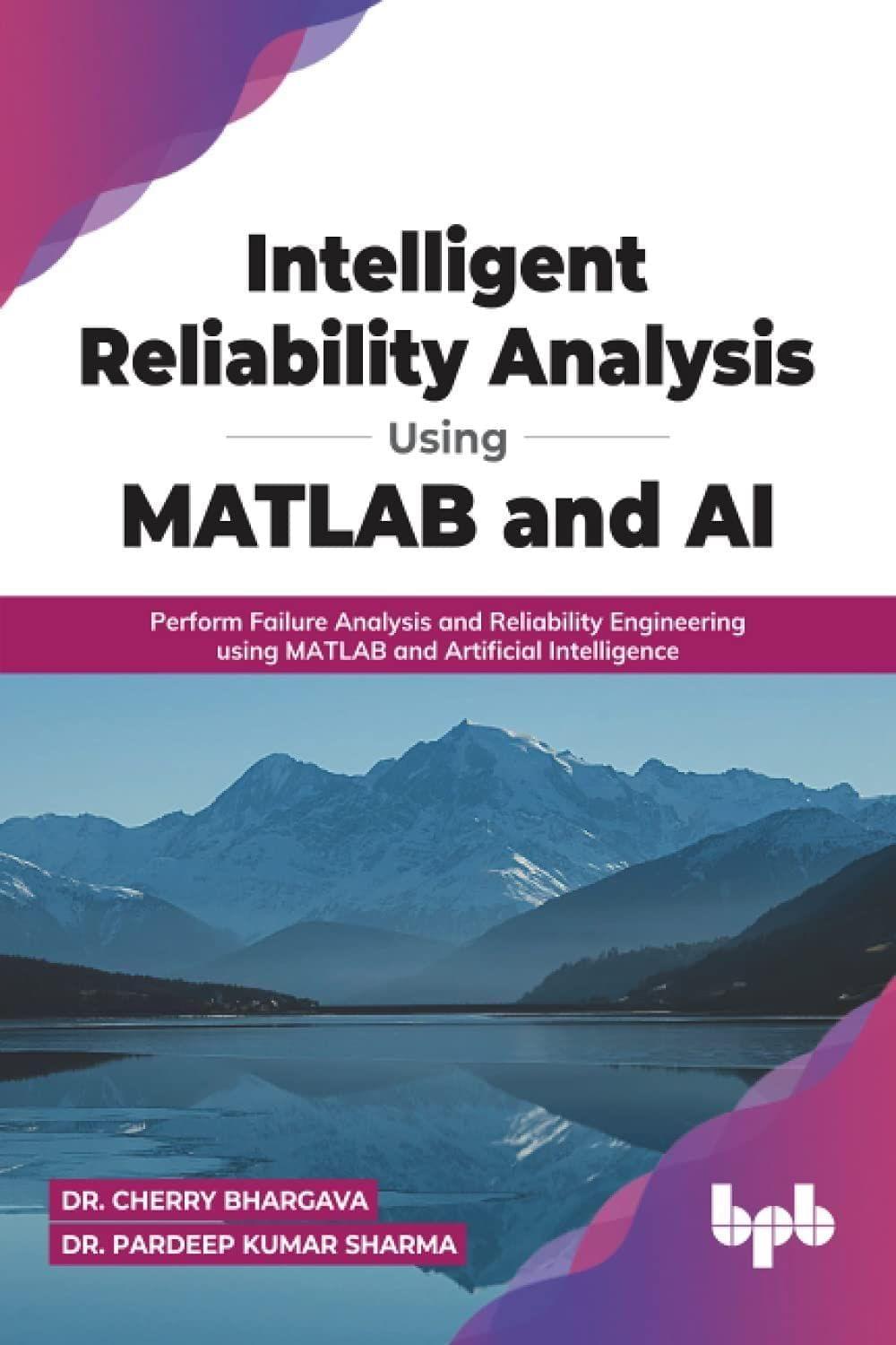 Intelligent Reliability Analysis Using MATLAB and AI [Paperback] Dr. Cherry Bhargava, Dr. Pardeep Kumar Sharma
