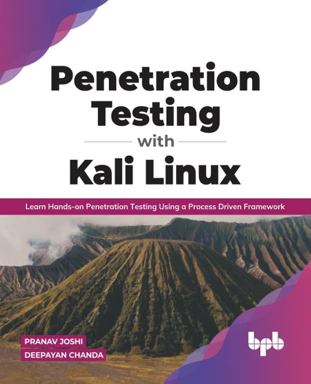 Penetration Testing with Kali Linux [Paperback] Deepayan Chanda, Pranav Joshi