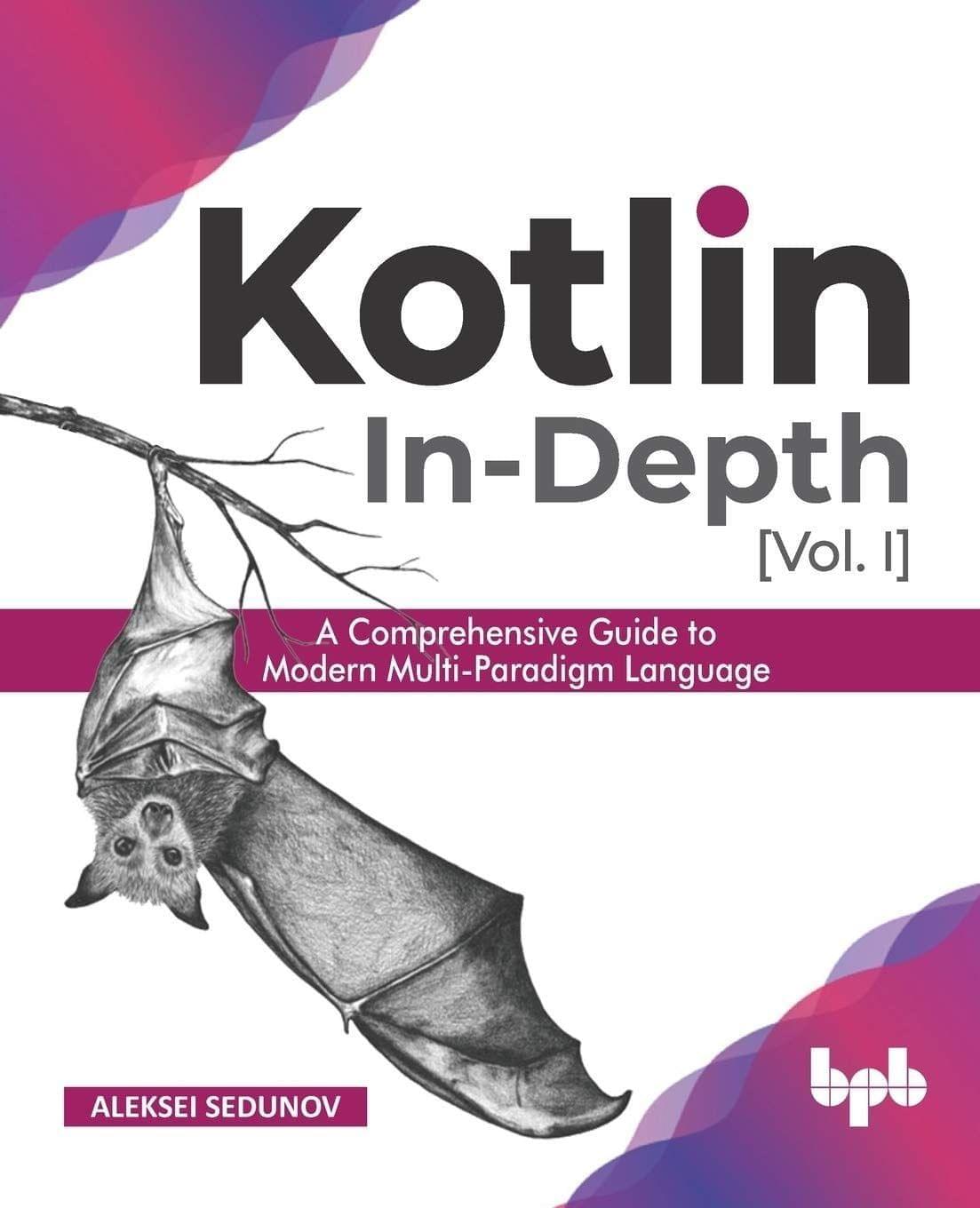 Kotlin In-Depth ? Vol-I [Paperback] Aleksei Sedunov