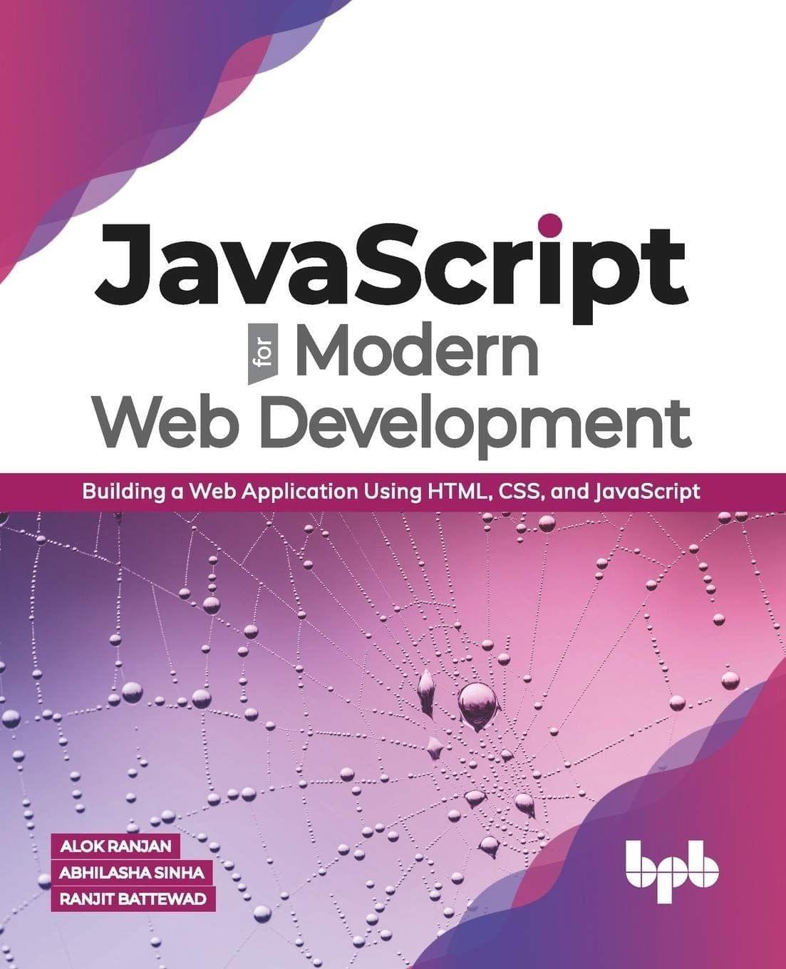 JavaScript for Modern Web Development [Paperback] Alok Ranjan; Abhilasha Sinha and Ranjit Battwad