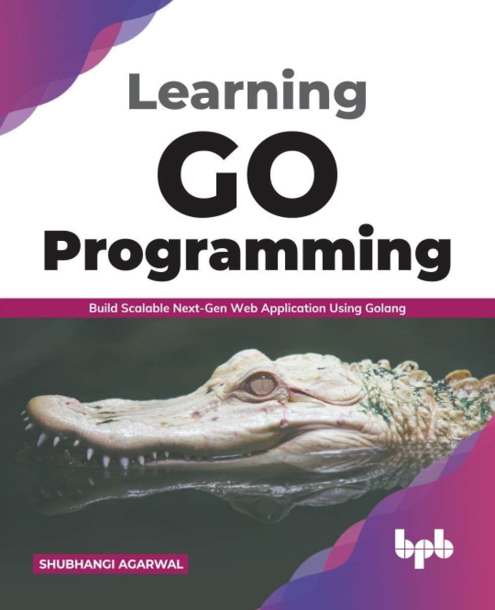 Learning Go Programming [Paperback] Agarwal, Shubhangi