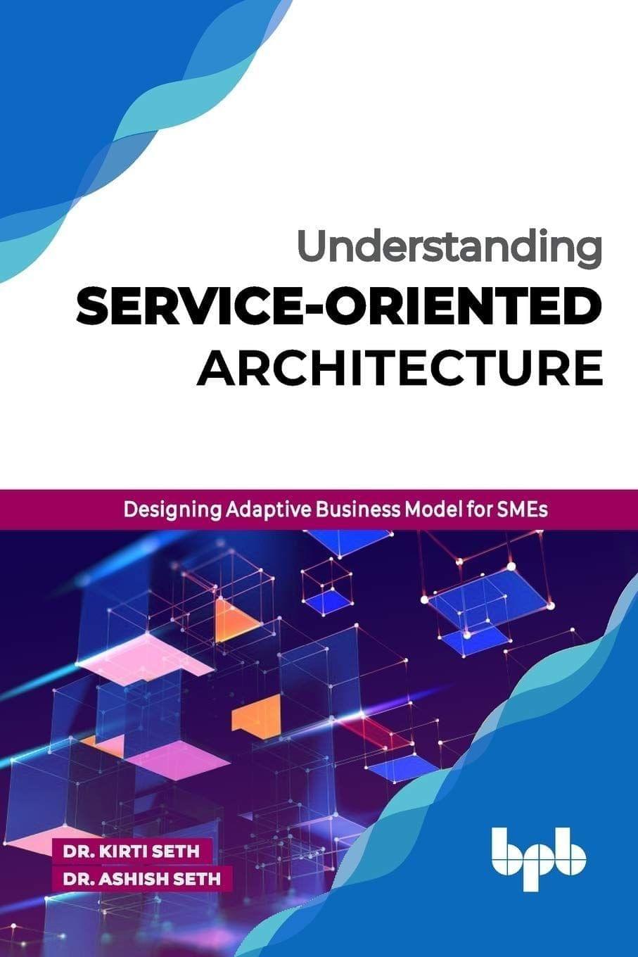 Understanding Service-Oriented Architecture (Soa) [Paperback] Seth, Kirti and Seth, Ashish