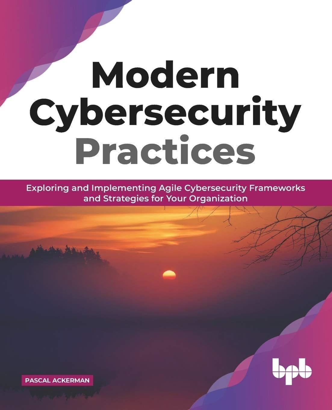Modern Cybersecurity Practices [Paperback] Pascal Ackerman