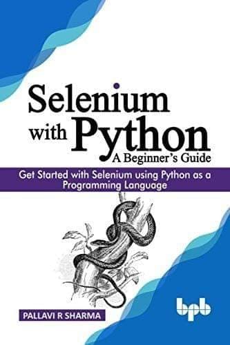 Selenium with Python ? A Beginner?s Guide [Paperback] Pallavi R Sharma