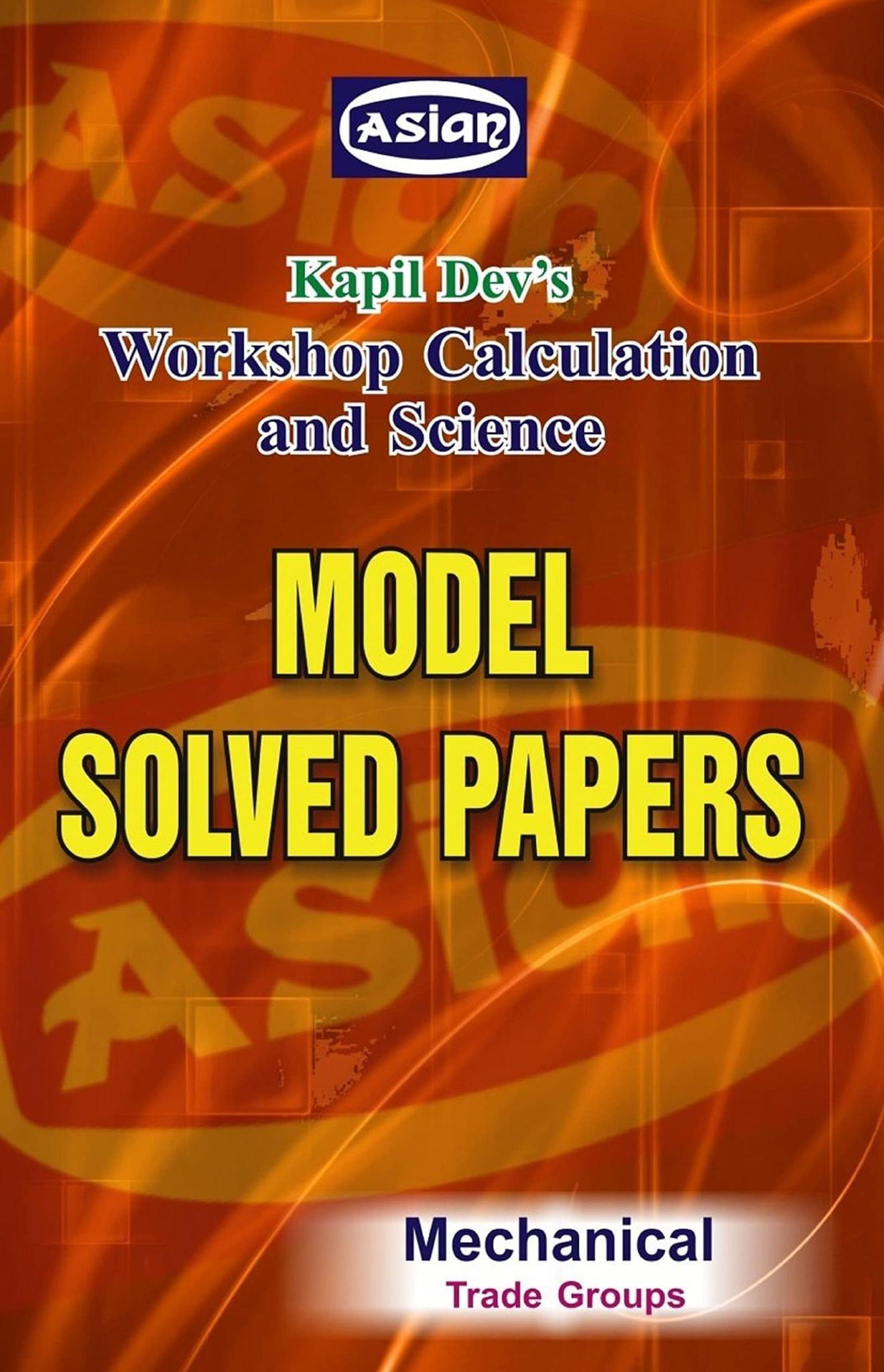 W/SHOP CAL.& SCI. MODEL SOLVED PAPERS (MECHANICAL) [Paperback] Kapil Dev