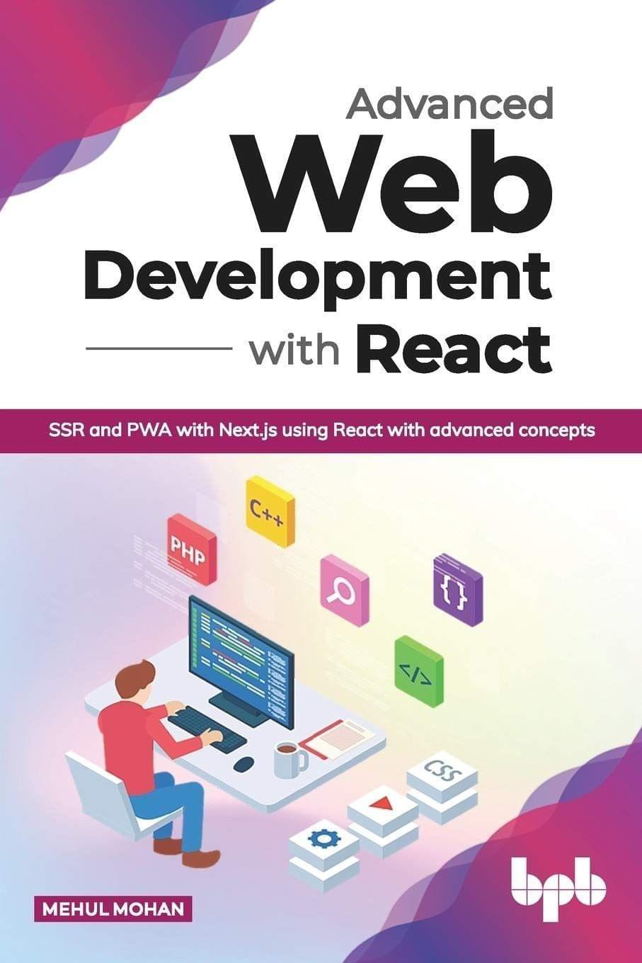 Advanced Web Development with React [Paperback] Mehul Mohan