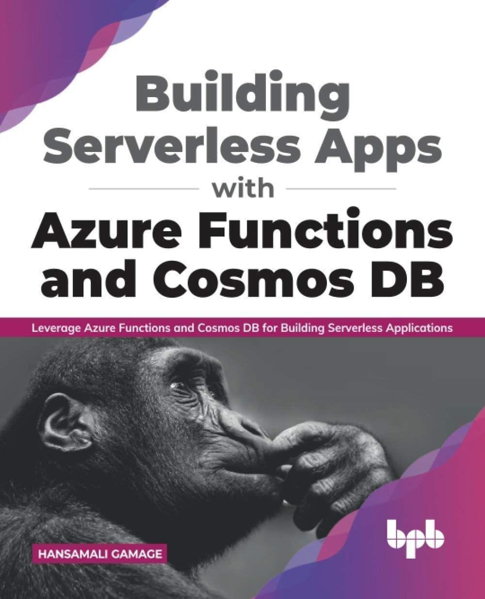 Building Serverless Apps with Azure Functions & Cosmos DB [Paperback] Gamage, Hansamali