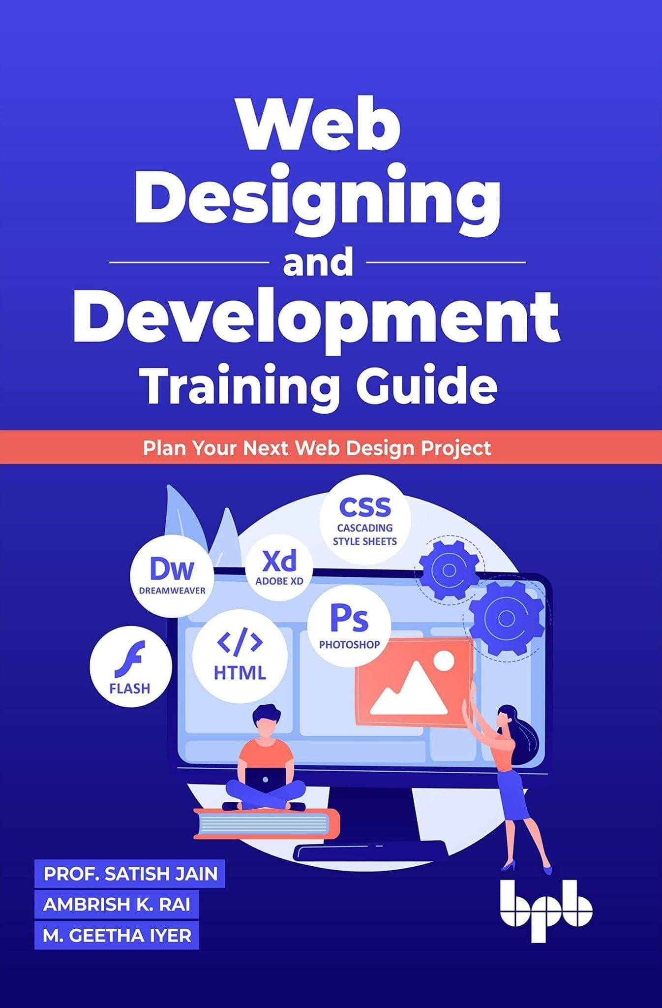 Web Designing and Development Training Guide [Paperback] Satish Jain