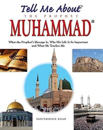 Tell Me About the Prophet Muhammad - Hardbound [Hardcover] Saniyasnain Khan [Hardcover] Saniyasnain Khan