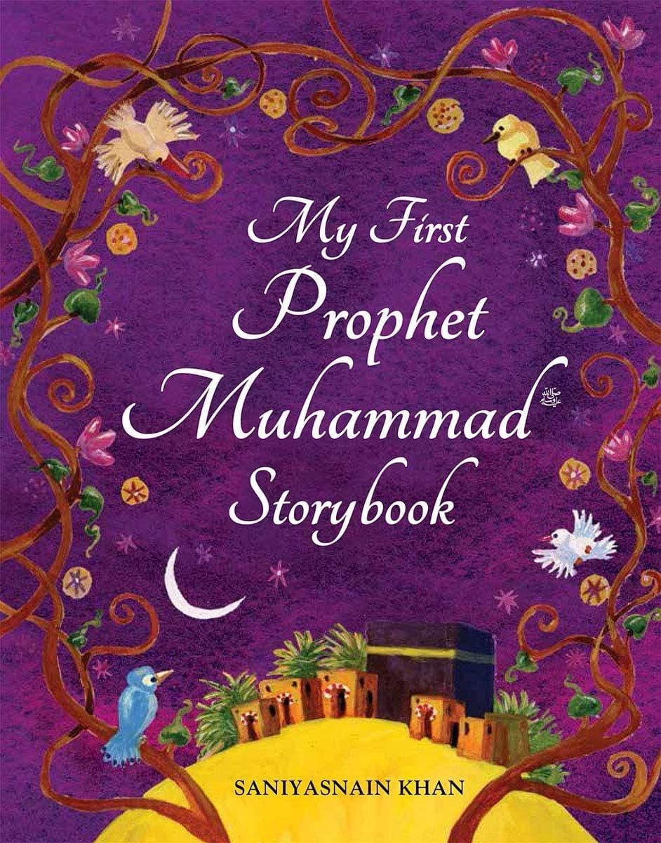 My First Prophet Muhammad Storybook - Paperback [Paperback] Saniyasnain Khan [Paperback] Saniyasnain Khan