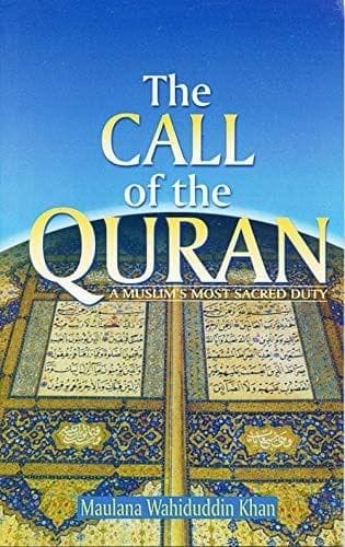 Call of the Quran [Paperback] Maulana Wahiduddin Khan