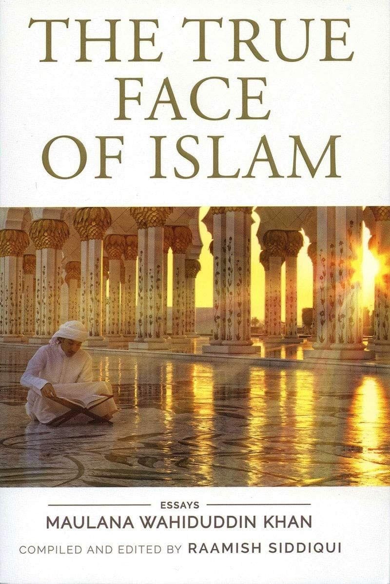 True Face of Islam (Harper Collins) [Paperback] Maulana Wahiduddin Khan [Paperback] Maulana Wahiduddin Khan