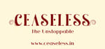 CEASELESS