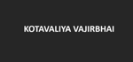 KOTAVALIYA VAJIRABHAI KOTAVALIYA VAJIRABHAI