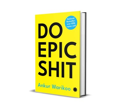 Do Epic Shit by Ankur Warikoo Do Epic Shit by Ankur Warikoo