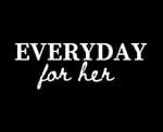Everyday For Her Everyday For Her