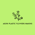 Asoni Plastic Flowers Making