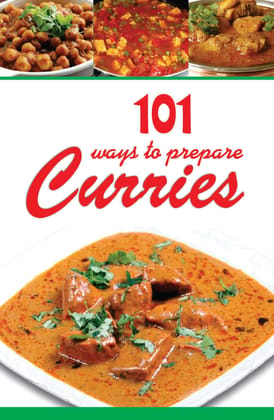 101 Ways To Prepare Curries 101 Ways To Prepare Curries