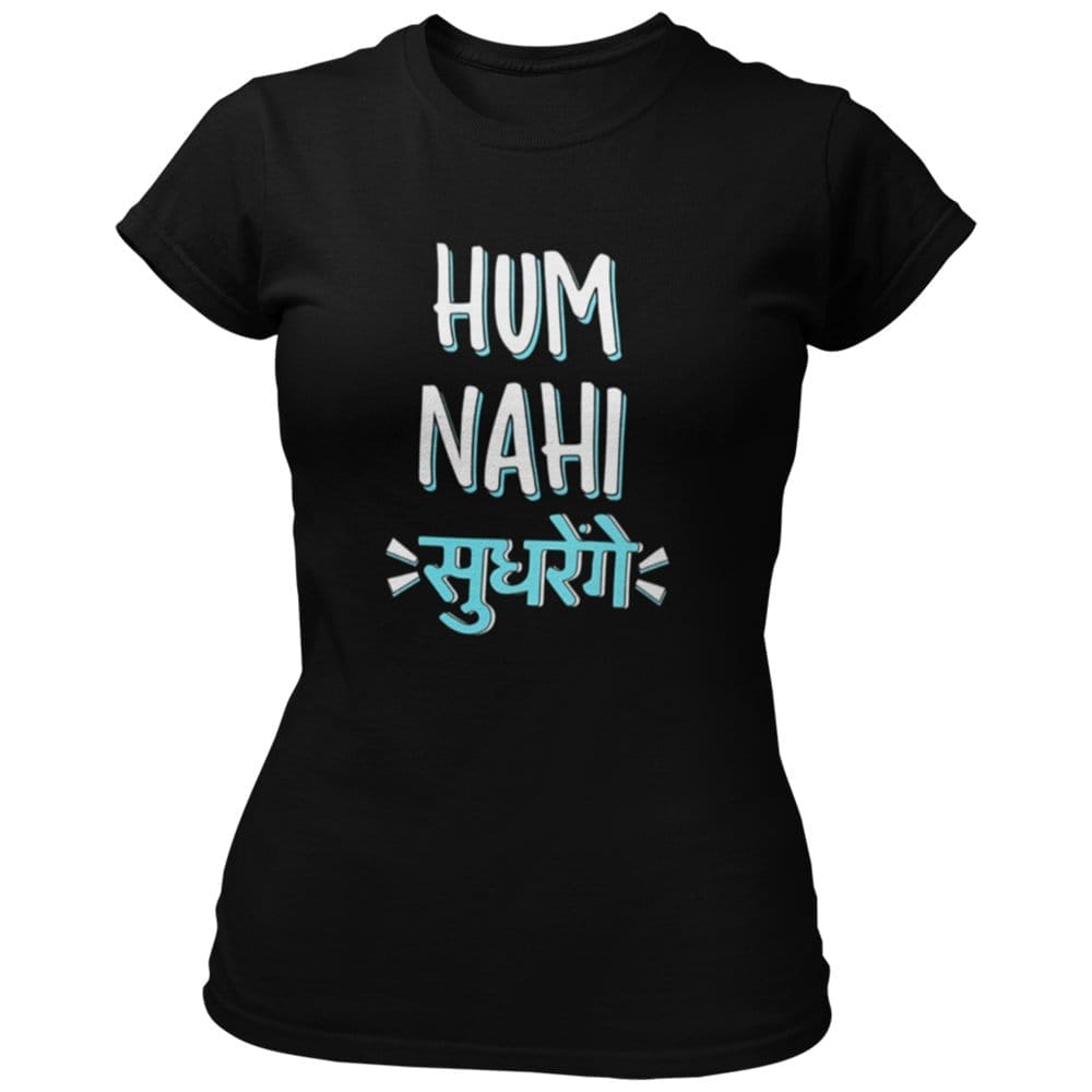EqualLife Pure Cotton Bio-Washed Chest Printed T-Shirt - Funny Tees - Hum Nahi Sudhrenge Design 5 - by ZingerTees-Women-EL9120623-F