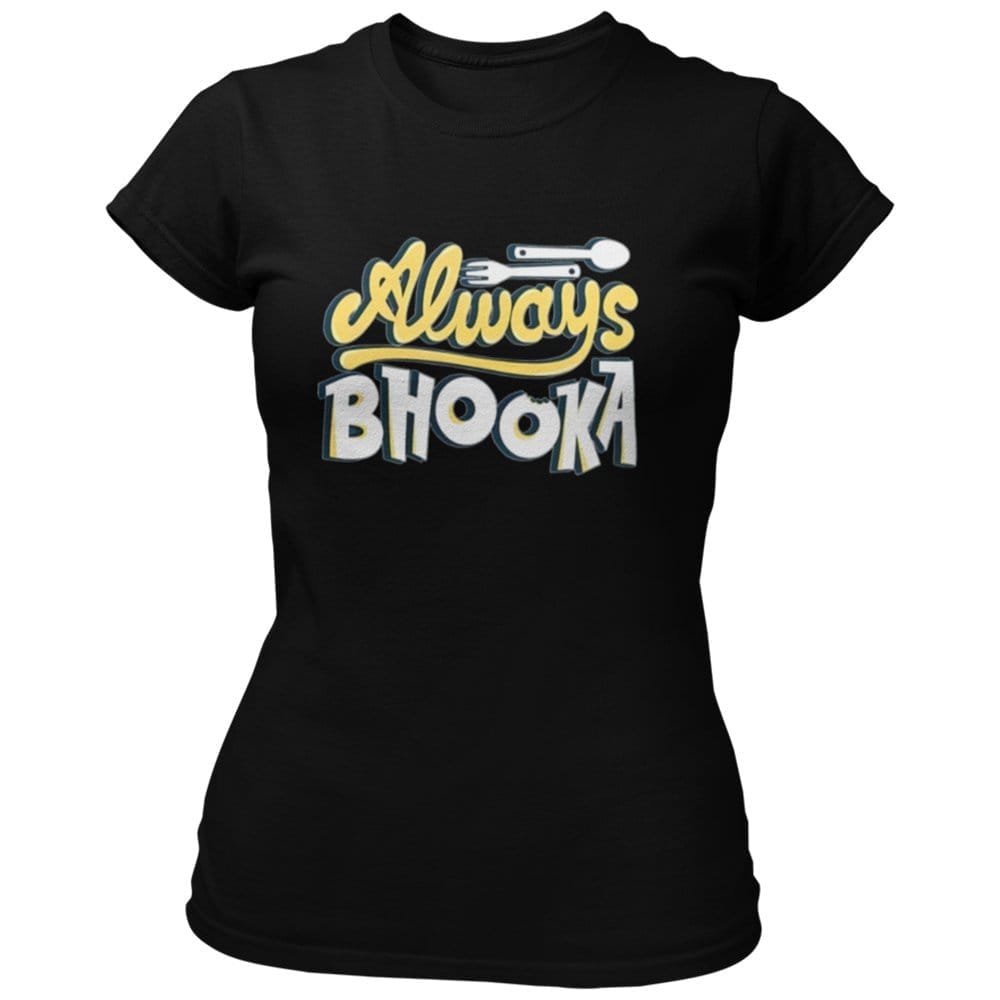 EqualLife Pure Cotton Bio-Washed Chest Printed T-Shirt - Funny Tees - Always Bhooka Design 21 - by ZingerTees-Women-EL9120639-F