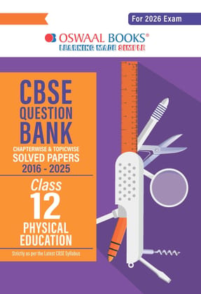 Oswaal CBSE Question Bank Chapterwise and Topicwise SOLVED PAPERS Class 12 Physical Education For Exam 2026 [Paperback] Oswaal Editorial Board