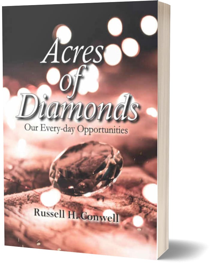 Acres of Diamonds : Our Every-day Opportunities