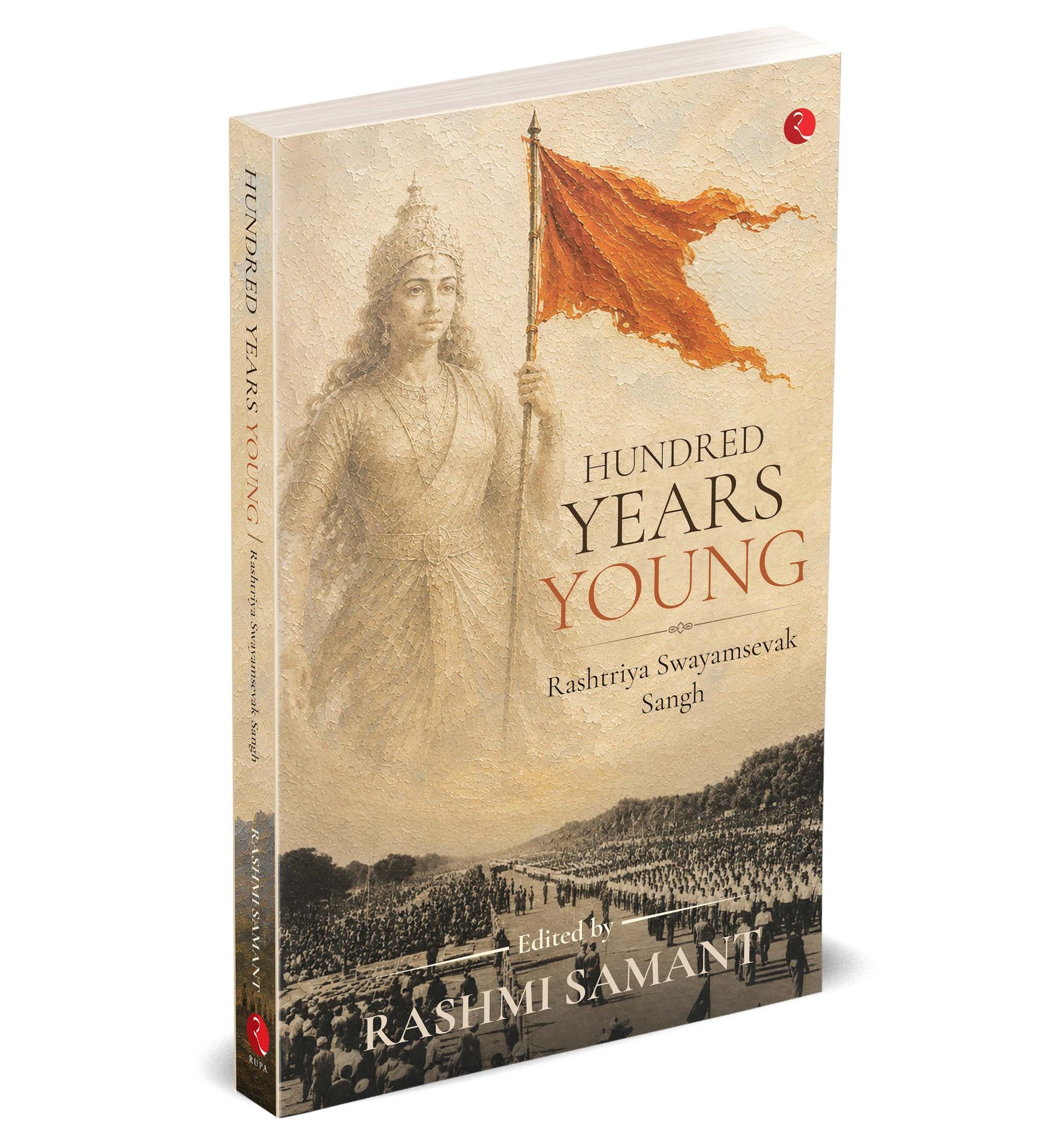Hundred Years Young: Rashtriya Swayamsevak Sangh