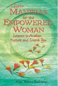 FIFTEEN MANTRAS FOR THE EMPOWERED WOMAN:essons to Awaken nurture and Inspire you