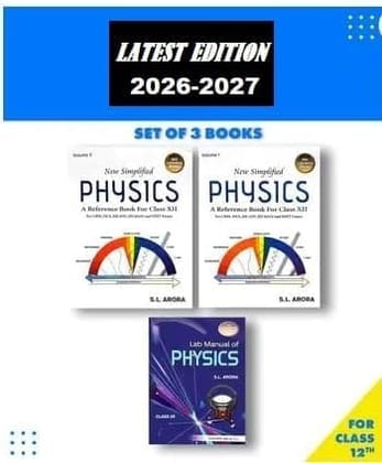 New Simplified Physics Class 12 Reference Books and Lab Manual Set by S.L. Arora, Vol 1, 2 and Lab Manual, CBSE, NEET, JEE [Paperback] [Oct 30, 2024] Dhanpat Rai Publications