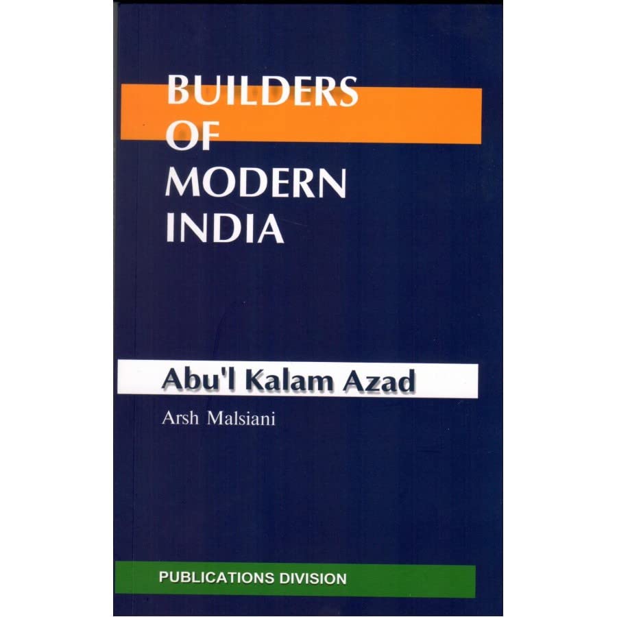 BUILDERS OF MORDERN INDIA - ABDUL KALAM AZAD (BMI) [Perfect Paperback] [Dec 31, 2020] ARSH MALSIANI